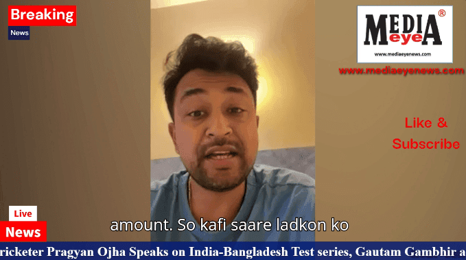 Exclusive: Former Cricketer Pragyan Ojha Speaks on India-Bangladesh Test Series, Gautam Gambhir and Rohit Sharma